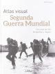 ATLAS VISUAL DE LA SEGUNDA GUERRA MUNDIAL