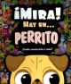 ¡MIRA! HAY UN PERRITO