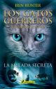 LOS GATOS GUERREROS: LA MIRADA SECRETA