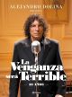Alejandro Dolina Presenta,La Venganza Sera Terrible: 30 AÑOs
