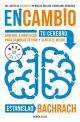 EN CAMBIO, APRENDE A MODIFICAR TU CEREBRO PARA CAMBIAR TU VIDA Y SENTIRTE MEJOR
