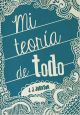 MI TEORÍA DE TODO