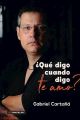 QUE DIGO CUANDO DIGO TE AMO