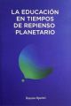 LA EDUCACION EN TIEMPOS DE REPIENSO PLANETARIO