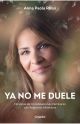 Ya no me duele. Historias de Constelaciones Familiares con Registros Akáshicos