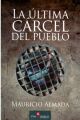 LA ULTIMA CÁRCEL DEL PUEBLO