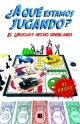 ¿A QUÉ ESTAMOS JUGANDO?