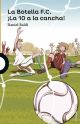 LA BOTELLA F.C. - LA 10 A LA CANCHA