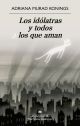 Los idólatras y todos los que aman