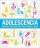 Adolescencia: Una guía sin prejuicios para padres e hijos