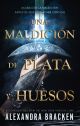 Una Maldición De Plata Y Huesos