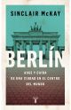  Berlín Auge y caída de una ciudad en el centro del mundo