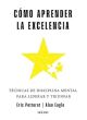 Cómo aprender la excelencia: Técnicas de disciplina mental para liderar y triunfar