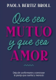 Que sea mutuo y que sea amor
