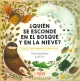 ¿Quién se esconde en el bosque y en la nieve?