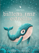 Una ballena, el mar y las estrellas