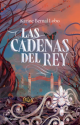 Las cadenas del rey. El perfume del rey #02
