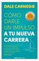 Cómo darle un impulso a tu nueva carrera