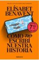 Cómo (no) escribí nuestra historia