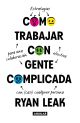 Cómo trabajar con gente complicada