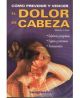Como Prevenir y Vencer El Dolor De Cabeza