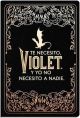 Diario oficial de Alas de sangre: Te necesito, Violet