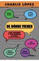 De dónde vienen