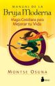MANUAL DE LA BRUJA MODERNA: MAGIA COTIDIANA PARA MEJORAR TU VIDA