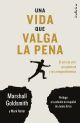 Una vida que valga la pena El arte de vivir con plenitud y sin arrepentimientos