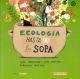 Ecologia hasta en la sopa