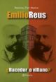 EMILIO REUS ¿HACEDOR O VILLANO?