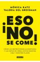 ¡ Eso no se come ¡