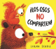 Los osos no comparten!