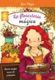 LA FLORISTERÍA MÁGICA 3: HACER MAGIA NO ES DE COBARDES