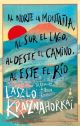 Al norte la montaña, al sur el lago, al oeste el camino, al este el río