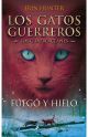 Fuego y hielo (Los Gatos Guerreros | Los Cuatro Clanes 2)