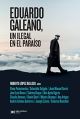 EDUARDO GALEANO, UN ILEGAL EN EL PARAÍSO