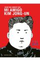 Mi amigo Kim Jong-un