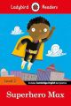 LADYBIRD READERS LEVEL 2 SUPERHERO MAX