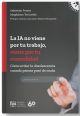 La IA no viene por tu trabajo, viene por tu comodidad