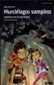 MURCIÉLAGOS VAMPIROS ACECHAN EN LA OSCURIDAD