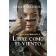 Libre como el viento. Las guerreras Maxwell 09
