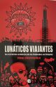  LUNÁTICOS VIAJANTES - LAS INCREIBLES ANDANZAS DE LOS REDONDOS EN URUGUAY