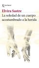 La soledad de un cuerpo acostumbrado a la herida.