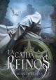 LA CAIDA DE LOS REINOS