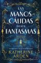 Las manos calidas de los fantasmas