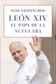 León XIV. El Papa de la nueva era