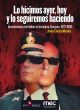LO HICIMOS AYER, HOY Y LO SEGUIREMOS HACIENDO