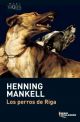 Los perros de Riga (Wallander 2)