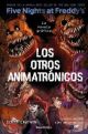 Five nights at Freddy's. Los otros animatrónicos